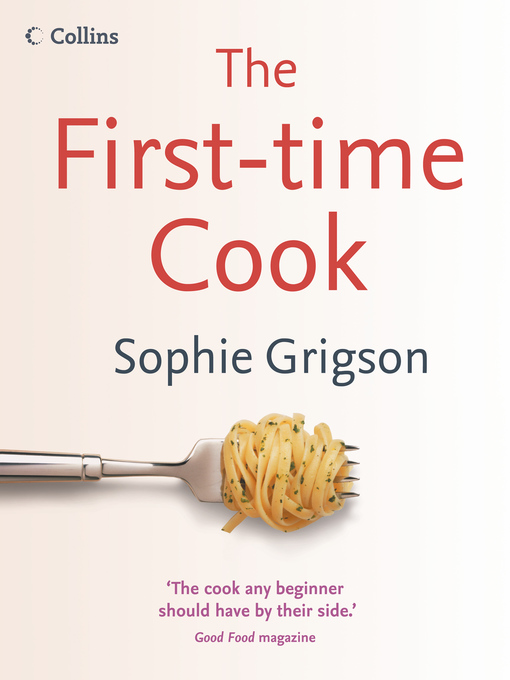 Title details for The First-Time Cook by Sophie Grigson - Available